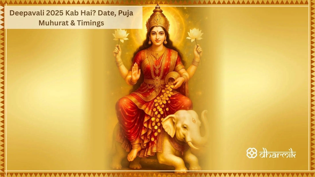 Deepavali-2025-Kab-Hai-Date-Puja-Muhurat-Timings Dharmik