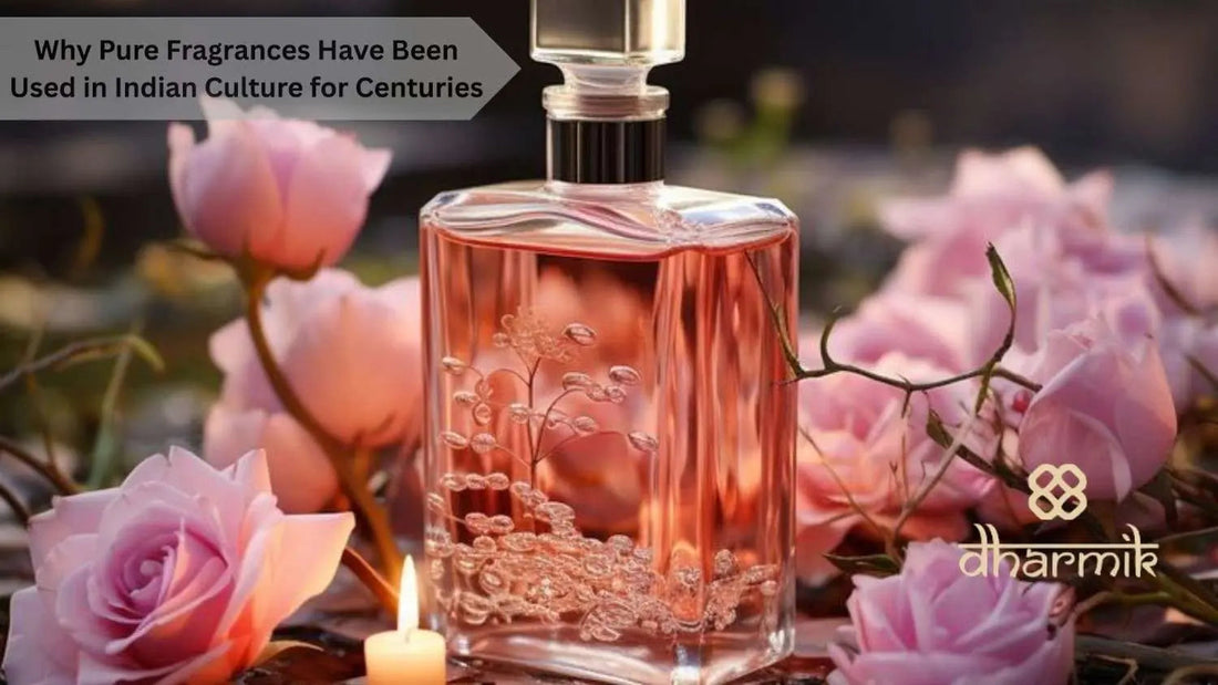 Why-Pure-Fragrances-Have-Been-Used-in-Indian-Culture-for-Centuries Dharmik